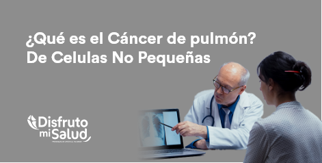 ¿Qué es el Cáncer de pulmón?¹ De Celulas No Pequeñas image